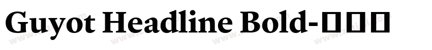 Guyot Headline Bold字体转换 Guyot Headline Bold字体转换